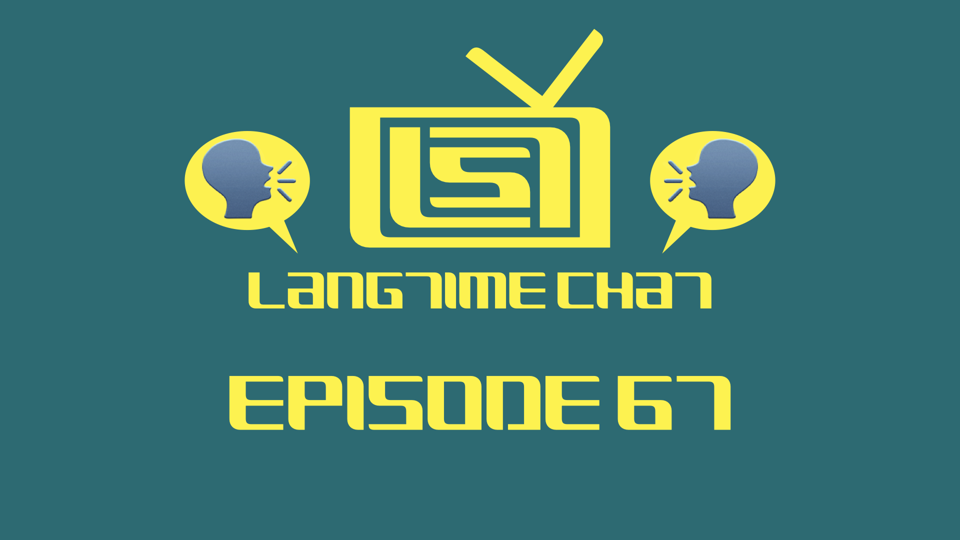 LangTime Chat, Episode 67: Working Plus Something New