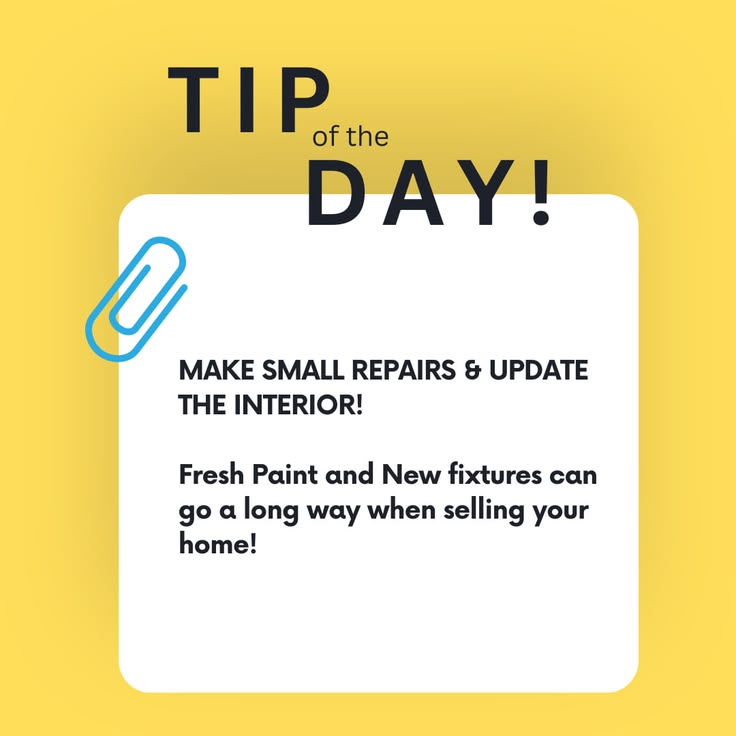 💡 Tip of the Day: Make Small Repairs & Update the Interior
