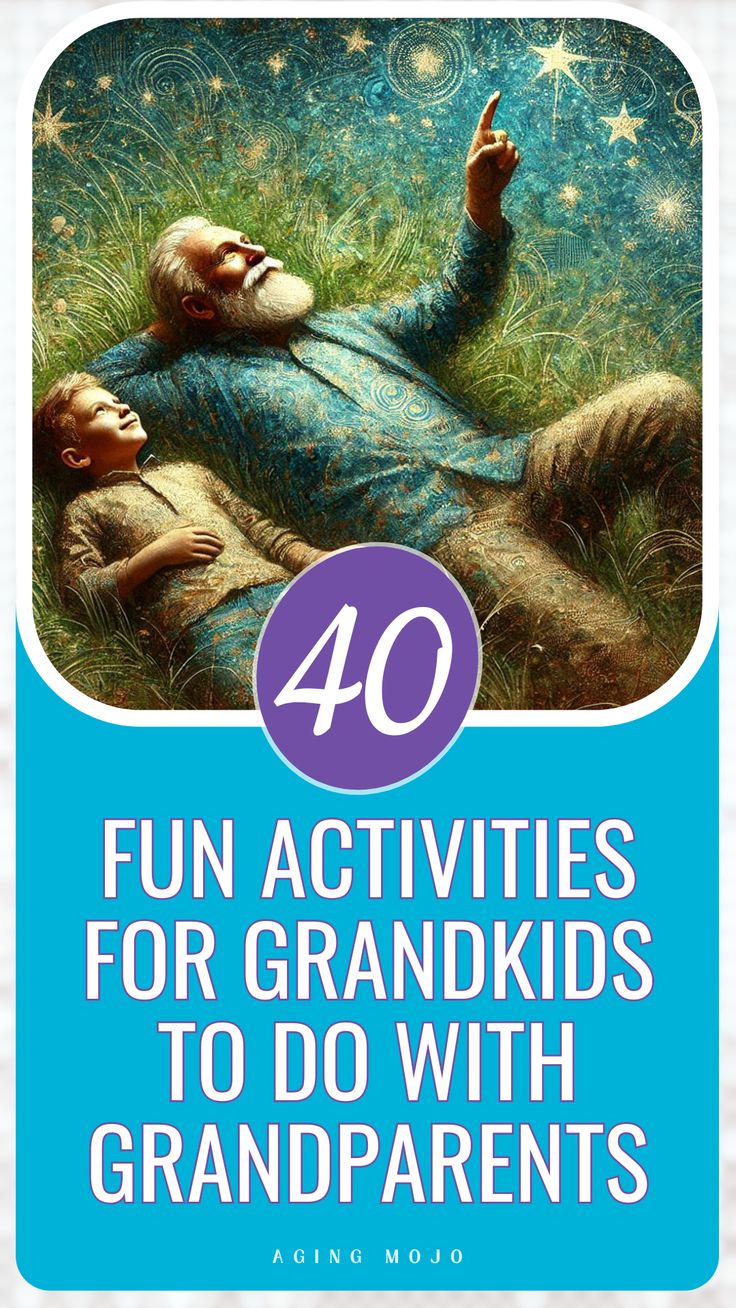Activities for grandparents and grandchildren can create spe