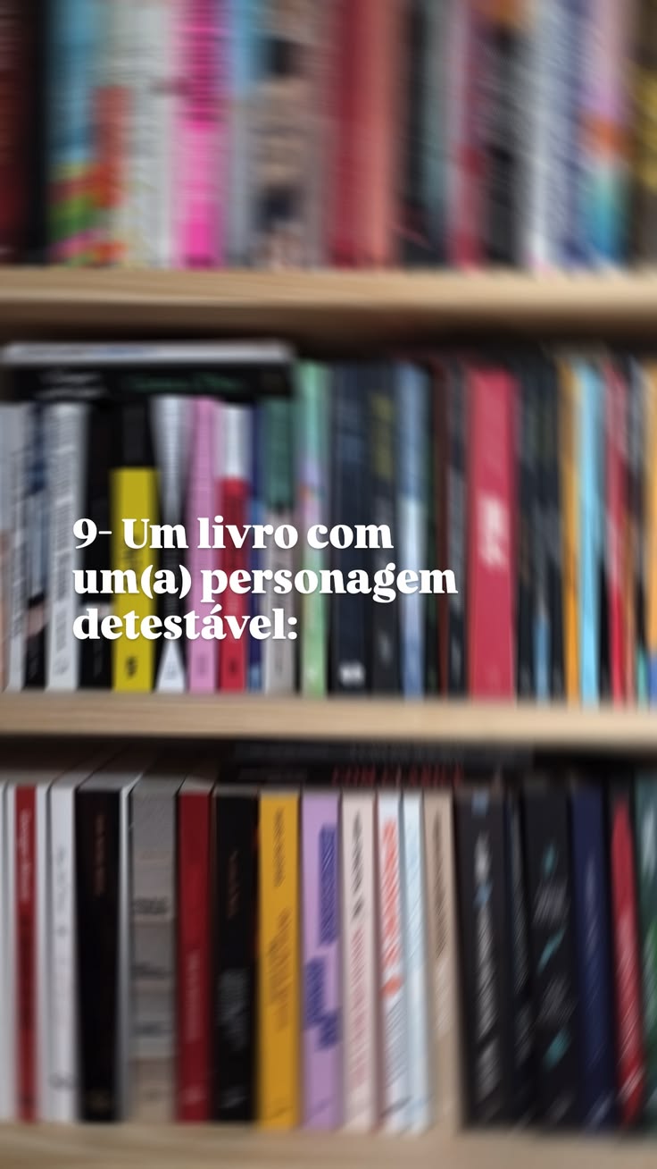 Um livro com um(a) personagem detestável : 

TAG Literárias 