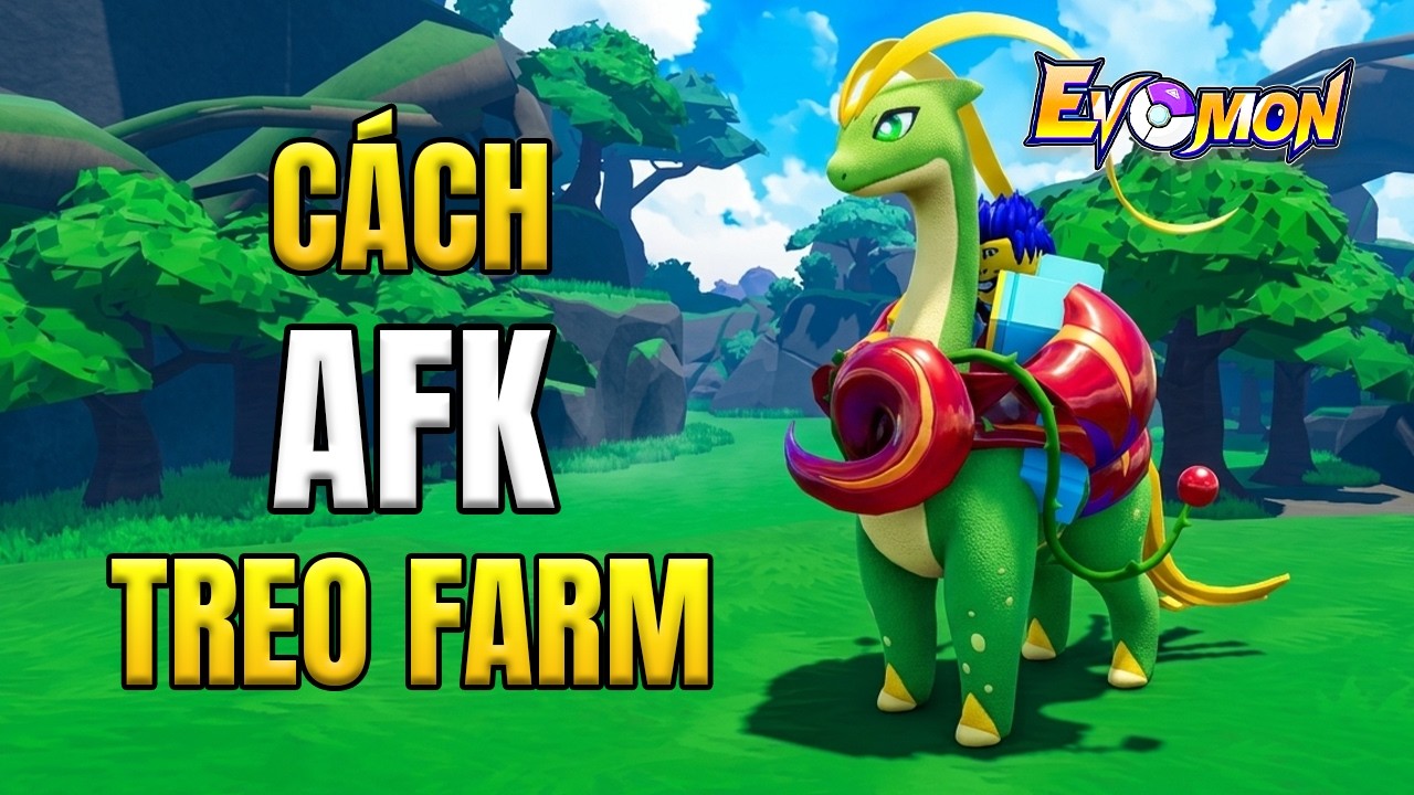 Cách AFK Treo Farm Evomon Roblox - HOÀN TOÀN MIỄN PHÍ